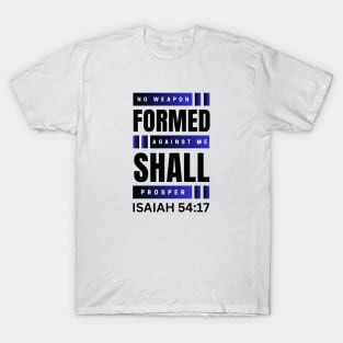 No Weapon Formed Against Me Shall Prosper | Christian T-Shirt